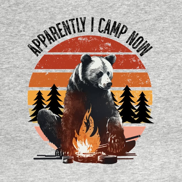 Campfire And Bear. Apperently I Camp Now. Funny Camping Quote by ElenaDro